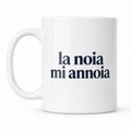Tazza La Noia mi Annoia