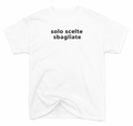 T-Shirt Solo Scelte Sbagliate