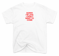 T-Shirt Sorry I'm Late
