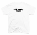 T-Shirt Talk Nerdy To Me