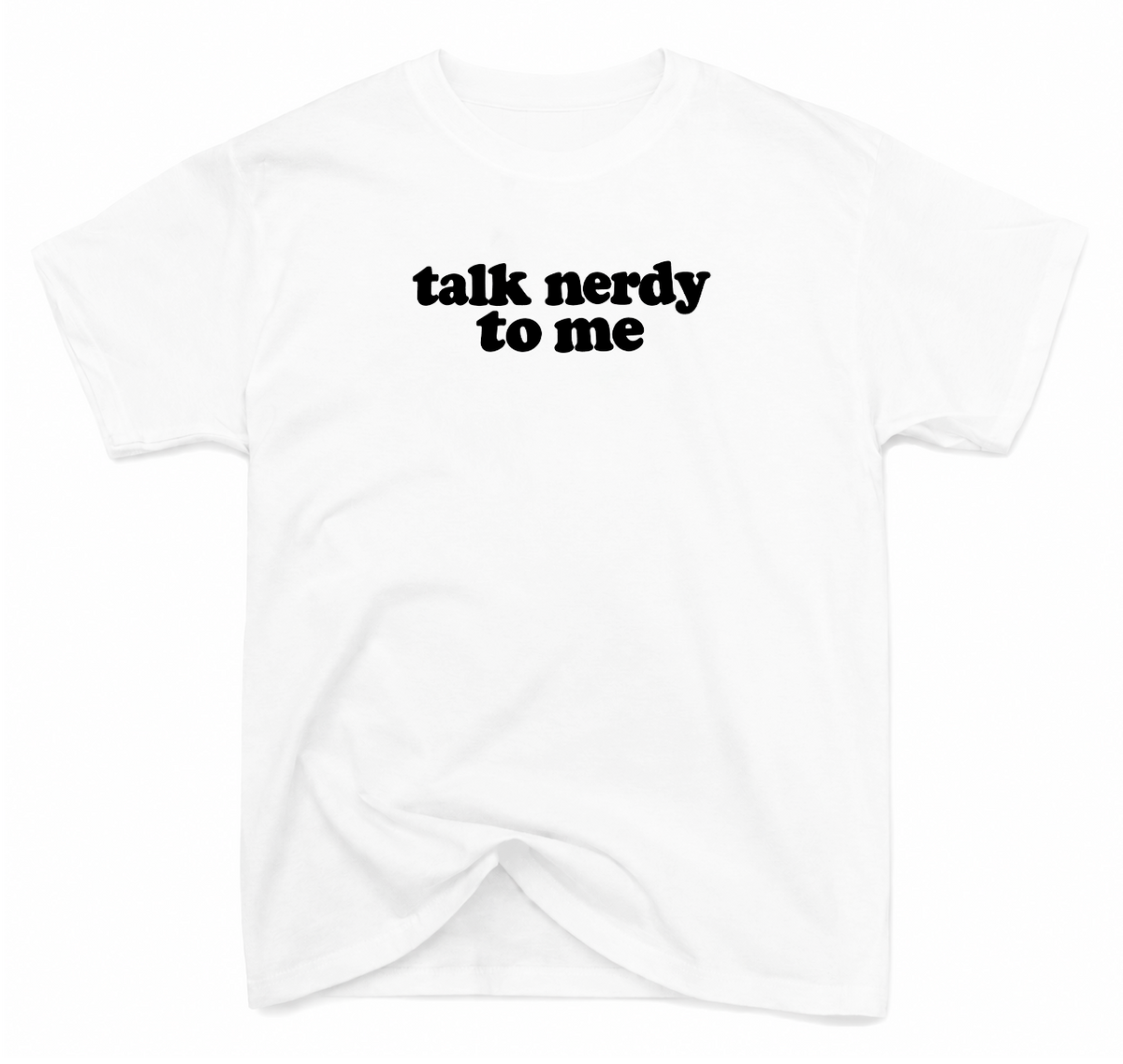 T-Shirt Talk Nerdy To Me