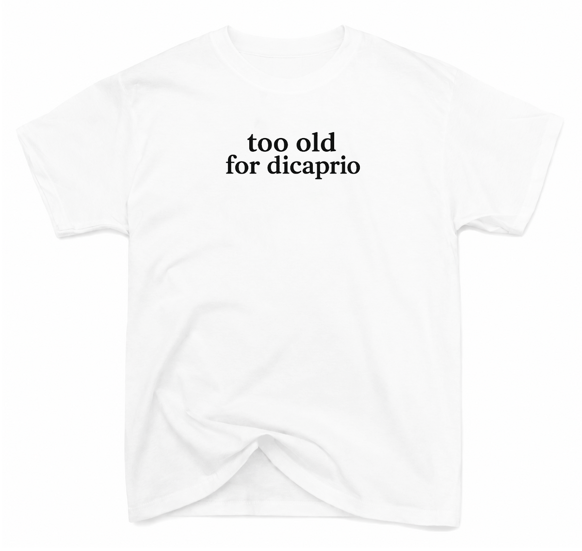 T-Shirt Too Old For Di Caprio
