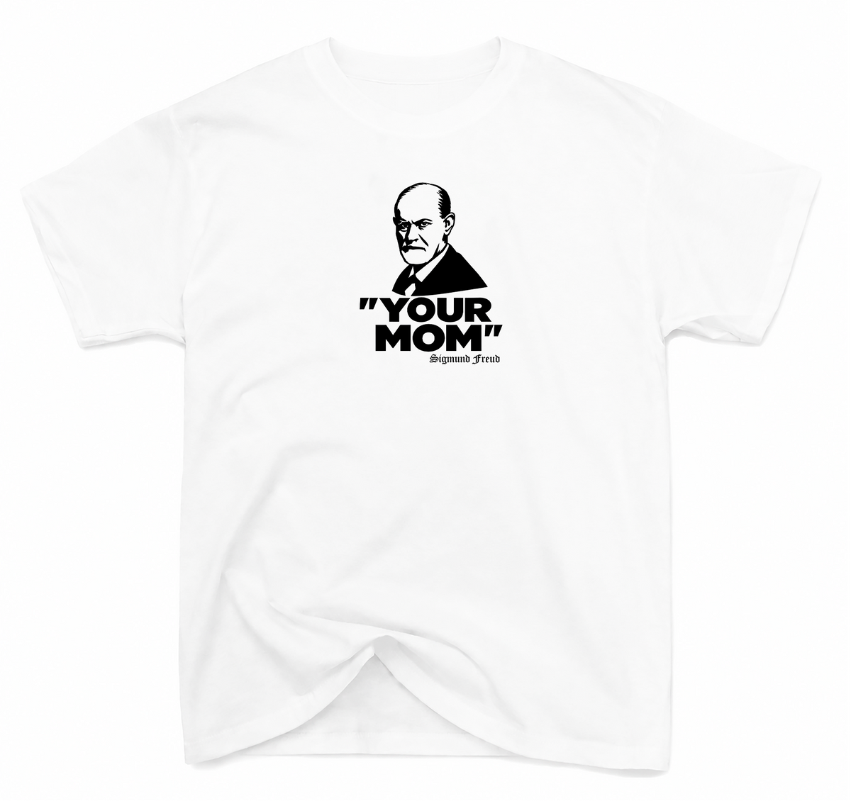 T-Shirt Your Mom